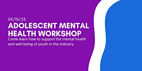 IN-PERSON Adolescent Mental Health Workshop + Orientation primary image
