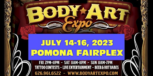 Tattoo & Body Art Expo .. JULY 14-16, 2023 .. FAIRPLEX POMONA