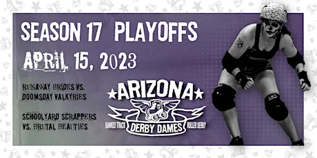 Roller Derby PLAYOFFS: Brides vs Valkyries and Scrappers vs Beauties
