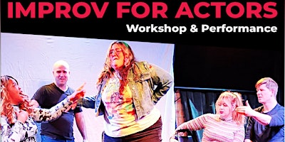 Improv for Actors Course and Student Performance primary image