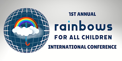 Rainbows for All Children's 1st Annual International Virtual Conference primary image