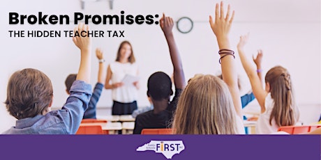 Hauptbild für Broken Promises: The Hidden NC Teacher Tax