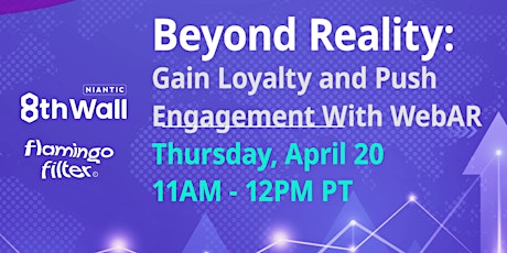 Beyond Reality: Gain Loyalty and Push Engagement with WebAR