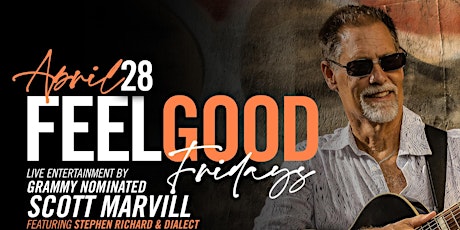 4/28 - Feel Good Fridays with Scott Marvill