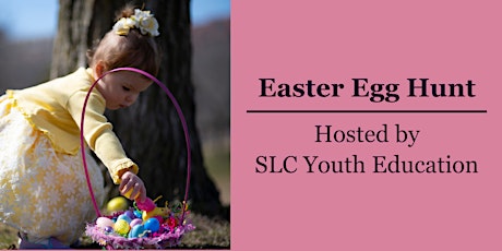 SLC Youth Education Easter Egg Hunt