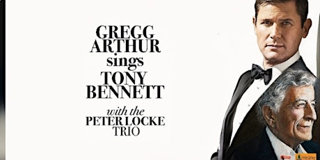 Gregg Arthur sings Tony Bennett with the Peter Locke Trio