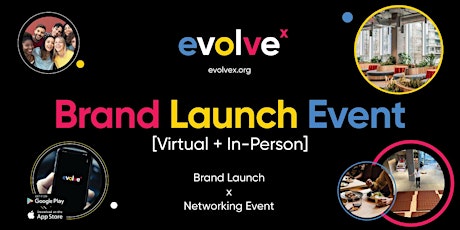 Evolve X - Brand Launch Event [Virtual + In-Person]