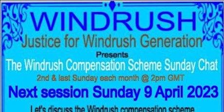 The Windrush Compensation Scheme Sunday Chat:   2nd & last Sundy each Month