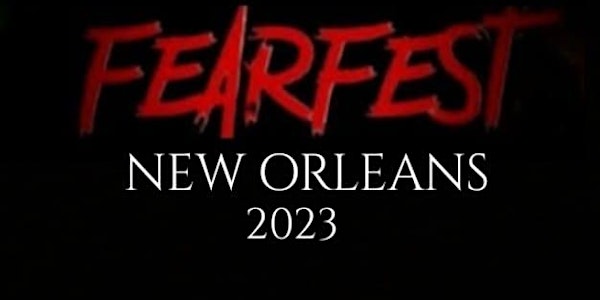 FearFest 2023 New Orleans