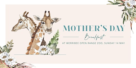 Mother's Day Breakfast at Werribee Open Range Zoo primary image