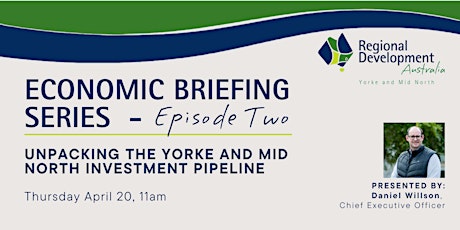 Unpacking the Yorke & Mid North Investment Pipeline - Economic Briefing