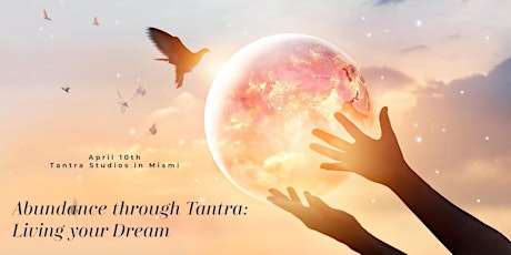 Abundance Through Tantra: Living Your Dream