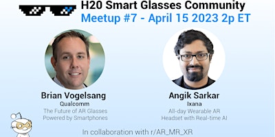 Wireless AR with Qualcomm and Ixana | H20 Smart Glasses Community Meetup #7