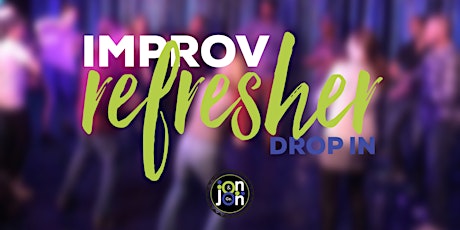 Jon Jon & Co. School of Comedy - Improv Refresher Drop-In primary image