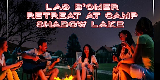 Lag Bomer Retreat At Camp Shadow Lake