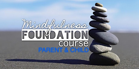 Mindfulness Foundation Course For Parent and Child - NT20230603MFC
