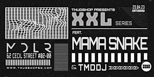 Thugshop Presents - XXL Series feat. MAMA SNAKE