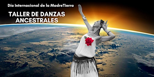 Taller de danza: DANZAS ANCESTRALES DE LA TIERRA