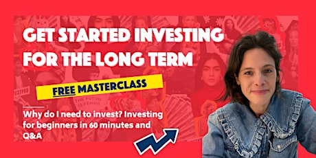 Masterclass: How to get started investing for the long term primary image