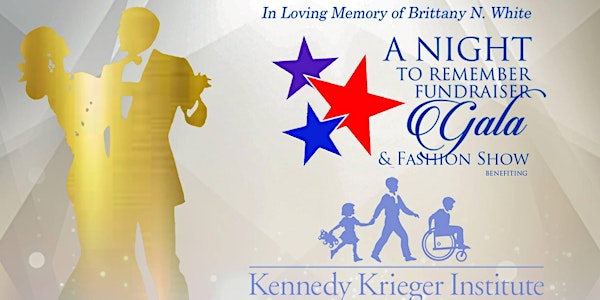 "A NIGHT TO REMEMBER" FUNDRAISER GALA & FASHION SHOW to benefit Kennedy Krieger Institute