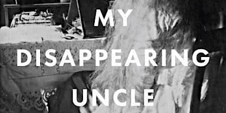 My Disappearing Uncle: Europe, War and the Stories of a Scattered Family  primärbild