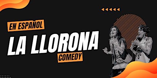 Imagen principal de La Llorona Comedy - standup en españoll