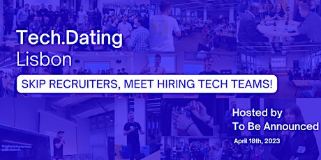 Tech.Dating Lisbon - Meet hiring local tech teams primary image