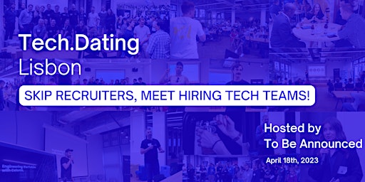 Tech.Dating Lisbon - Meet hiring local tech teams