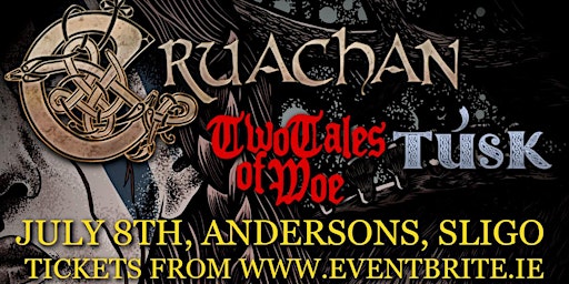 Cruachan, Two Tales of Woe and Tusk at Andersons, Sligo