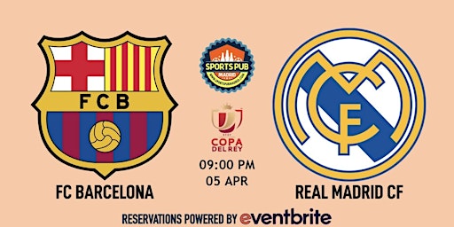 FC Barcelona v Real Madrid | El Clasico Copa del Rey - Sports Pub San Mateo