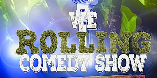 We Rolling Comedy Show primary image