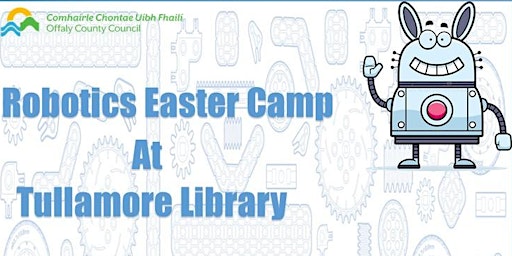 Robotics Easter Camp at Tullamore Library