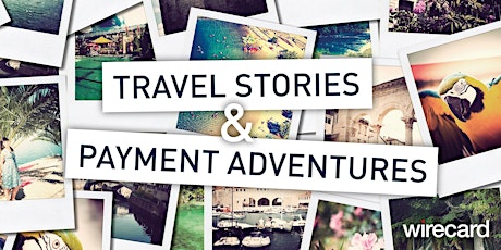 Hauptbild für Travel Stories & Payment Adventures