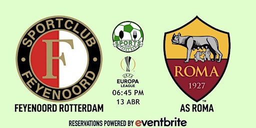 Feyenoord v Roma | Europa League  - Sports & Tapas Bar Madrid