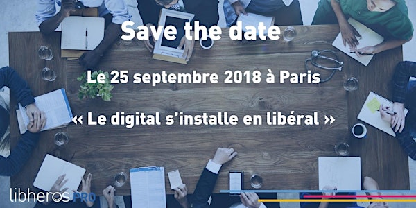 Evenement libheros "le digital s'installe en libéral" avec URGO, RemplaFrance et Wity