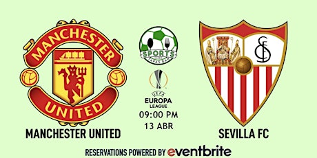 Manchester United v Sevilla | Europa League  - Sports & Tapas Bar Madrid
