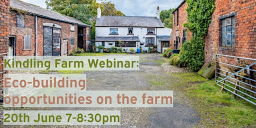 Hauptbild für Kindling Farm Webinar: Eco-building opportunities on the farm