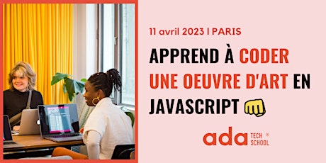 Apprends à coder une oeuvre d'art en JavaScript (PARIS) - 11/04