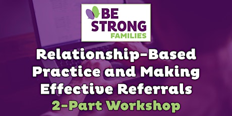 Hauptbild für Relationship-Based Practice & Making Effective Referrals (Part 1 & Part 2)