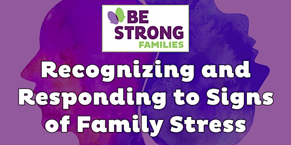 Recognizing and Responding to Signs of Family Stress