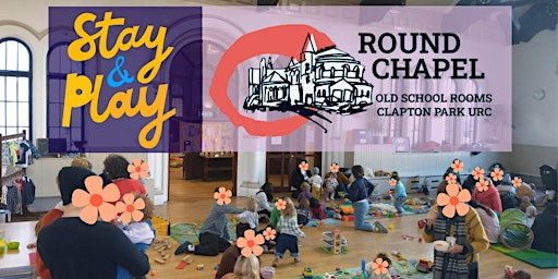 Stay & Play at the Round Chapel Old School Rooms primary image