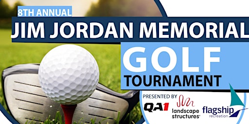 8th Annual Jim Jordan Memorial Golf Tournament - QA1& Flagship Recreation primary image