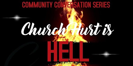 Church Hurt is Hell! Conversation on Healing After #ChurchHurt primary image