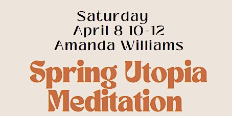 Spring Utopia Mediation + Sips
