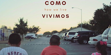 “Como Vivimos (How We Live),” Screening and Conversation with Filmmaker