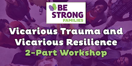 Vicarious Trauma and Vicarious Resilience (Part 1 & Part 2) primary image