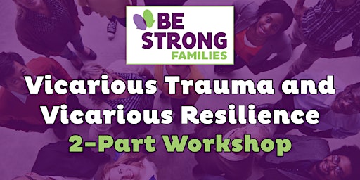 Primaire afbeelding van Vicarious Trauma and Vicarious Resilience (Part 1 & Part 2)