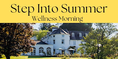 Step Into Summer - Wellness Morning
