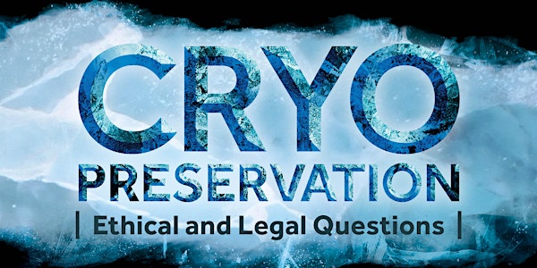 Cryonic Preservation: Ethical and Legal Questions