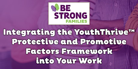 Hauptbild für Integrating the YouthThrive™ Protective and Promotive Factors Framework